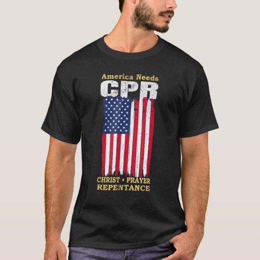 T-shirt L'Amérique a besoin de CPR Christ Prayer Repentanc (Devant)