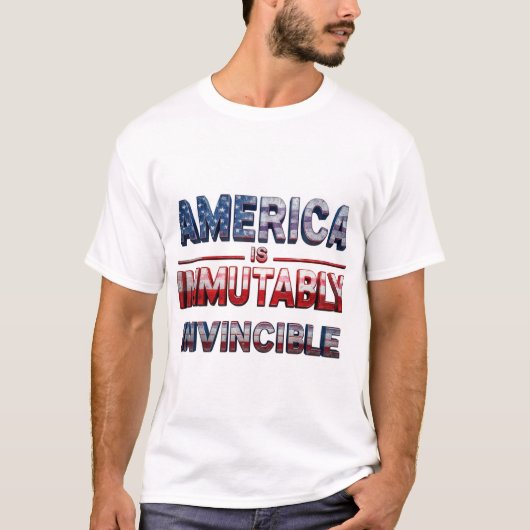 T-SHIRT L'AMÉRIQUE EST IMMUTABLEMENT INVINCIBLE (Devant)