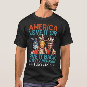 T-shirt L'Amérique L'Aime Ou La Rend Amérindienne