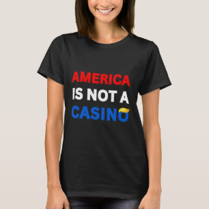 T-shirt L'Amérique n'est pas un casino Anti-trump Tarifs P
