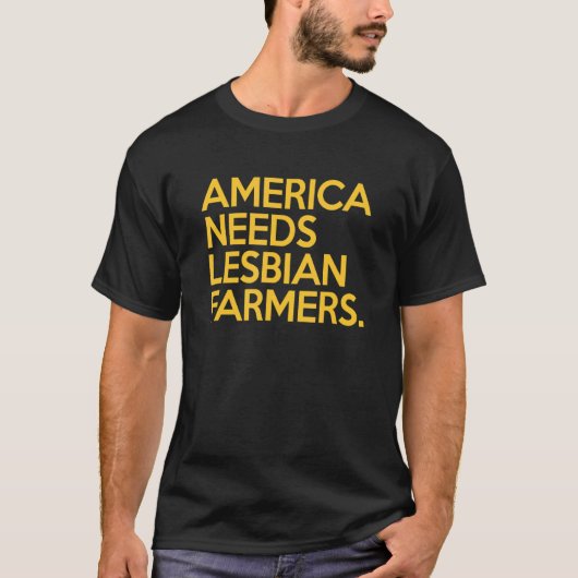T-shirt L'Amérique paysanne a besoin de fermiers lesbiens (Devant)