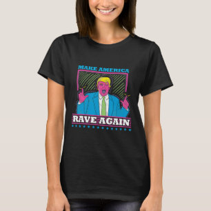 T-shirt L'Amérique rave encore drôle Trump Edm Shirt1