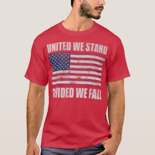 T-shirt L'Amérique Unie Nous Sommes Divisés Nous Tombons