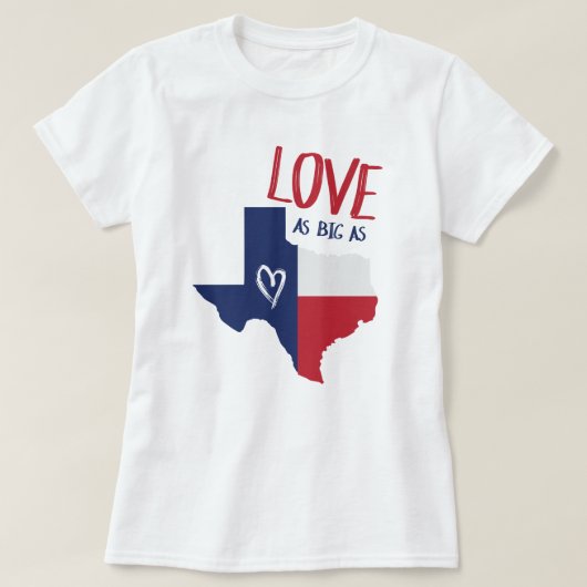 T-shirt L'Amour Aussi Grand Que Le Texas (Design devant)