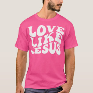 T-shirt L'amour comme Jésus