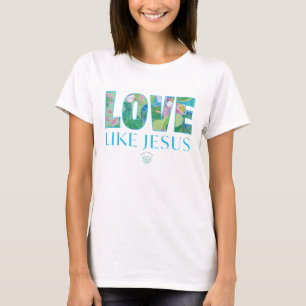 T-shirt L'amour comme Jésus