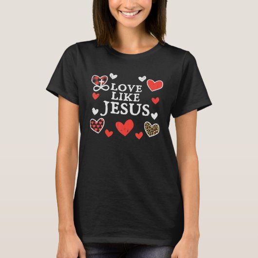 T-shirt L'amour comme Jésus Dieu Valentines Jour des chrét (Devant)