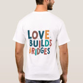 T-shirt l'amour construit des ponts (Dos)