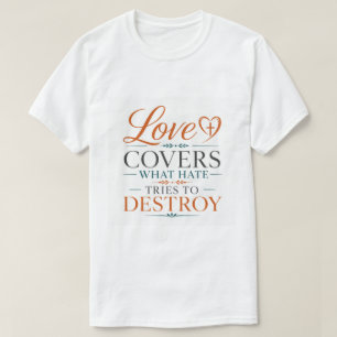 T-shirt L'amour couvre ce que la haine essaie de détruire 