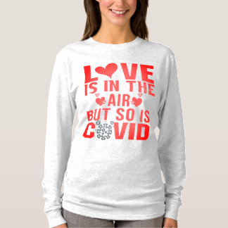 T-shirt L'amour est dans l'air, mais il en va de même pour