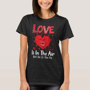 T-shirt L'Amour Est Dans L'Air Mais La Flu Pour L'Amour