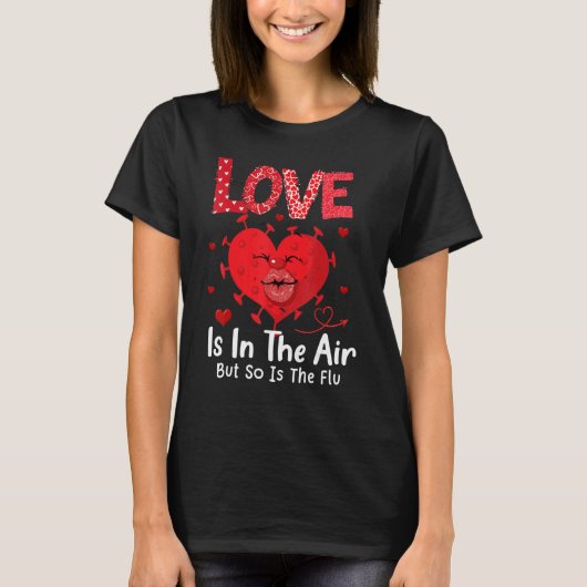 T-shirt L'Amour Est Dans L'Air Mais La Flu Pour L'Amour (Devant)