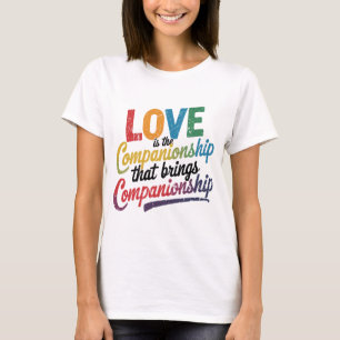 T-shirt L'amour est la compagnie qui apporte un compagnon