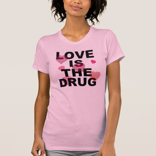 T-shirt L'amour est la drogue (Devant)