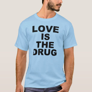 T-shirt L'amour est la drogue