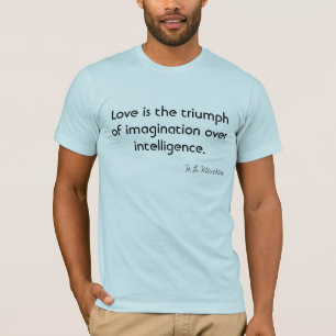 T-shirt L'amour est le triomphe de l'imagination au-dessus