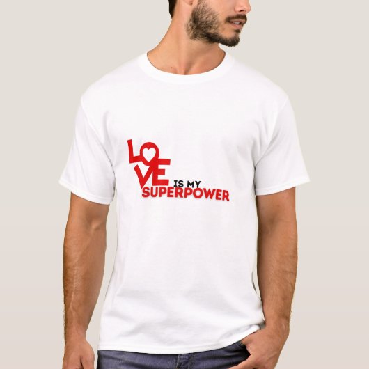 T-shirt L'amour est ma superpuissance (Devant)
