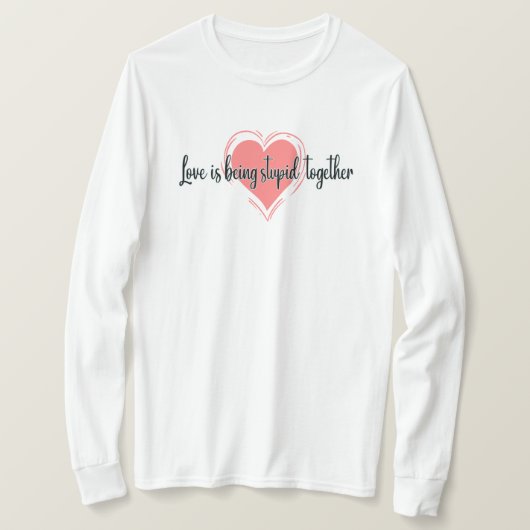 T-shirt l'amour est stupide ensemble, l'amour nessage (Design devant)