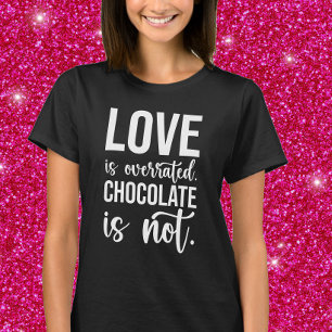 T-shirt L'amour est surfait. Le chocolat ne l'est pas.