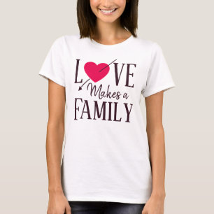 T-shirt L'amour fait une famille, cadeaux d'adoption