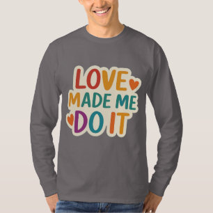 T-shirt L'Amour M'A Fait Le Faire Citation romantique co