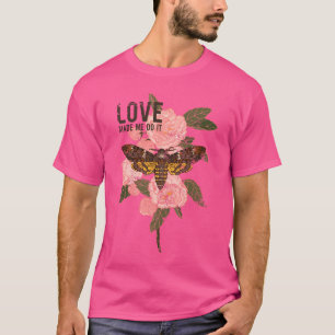 T-shirt "L'amour me fait le faire : Papillons, Fleurs et A