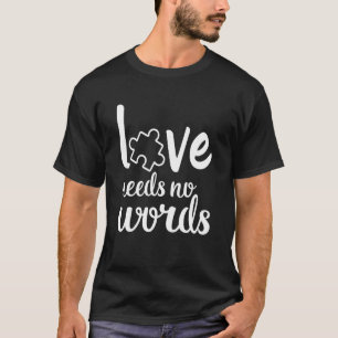 T-shirt L'amour n'a pas besoin de mots de sensibilisation 