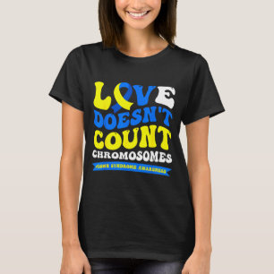 T-shirt L'amour ne compte pas les chromosomes monde syndro