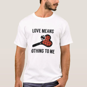 T-shirt L'amour ne signifie rien pour moi