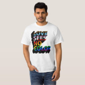 T-SHIRT L'AMOUR NE VOIT AUCUNE COULEUR (Devant entier)