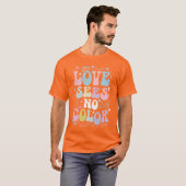 T-shirt L'amour ne voit aucune couleur (Devant entier)