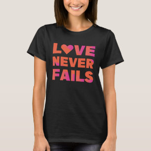 T-shirt l'amour n'échoue jamais
