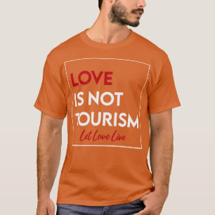 T-shirt L'amour n'est pas le tourisme 1