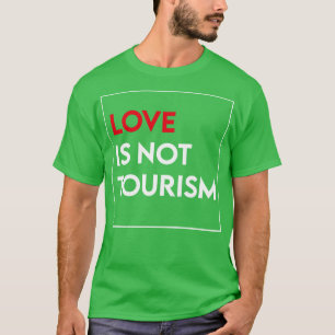 T-shirt L'amour n'est pas le tourisme 2