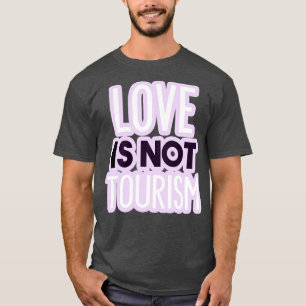T-shirt L'amour n'est pas le tourisme 3