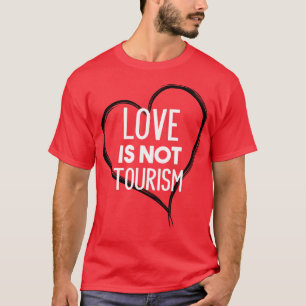 T-shirt L'amour n'est pas le tourisme 4