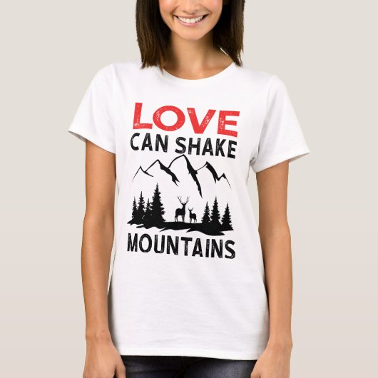 T-shirt L'amour peut secouer les montagnes (Devant)
