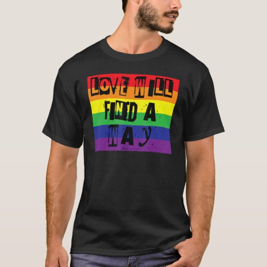 T-shirt L'Amour Trouvera Une Façon Gay pride Rainbow Word  (Devant)