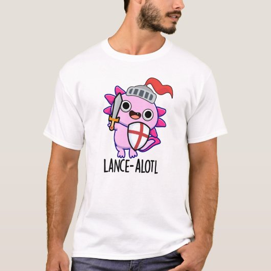 T-shirt Lance-a-lotl Funny Axolotl Knight Pun (Devant)