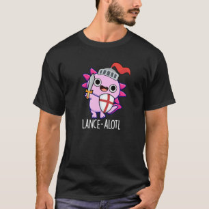 T-shirt Lance-a-lotl Funny Axolotl Knight Pun Dark BG