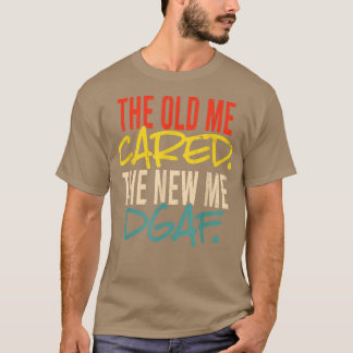 T-shirt L'Ancien M'A Pris Soin Du Nouveau Vêtement MeDGAF