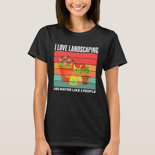 T-shirt Landscaping  Sarcastic Gardening Gardener Landscap (Devant)