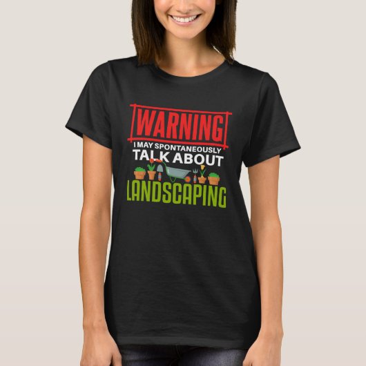 T-shirt Landscaping   Talking Gardening Gardener (Devant)
