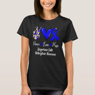 T-shirt Langerhans Cells Histiocytosis Peace Love Hope Blu