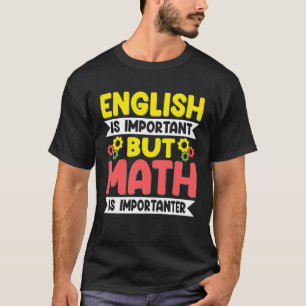 T-shirt L'Anglais Est Important, Mais La Mathématiques Est