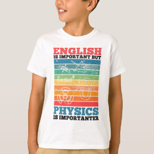 T-shirt L'Anglais Est Important, Mais La Physique Est Impo