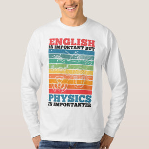 T-shirt L'Anglais Est Important, Mais La Physique Est Impo