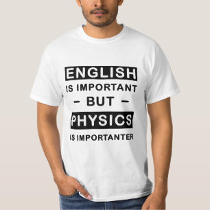 T-shirt L'Anglais Est Important Mais La Physique Est Impor