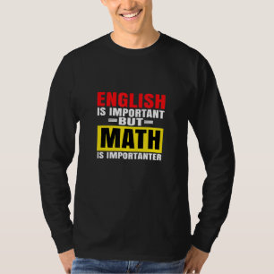 T-shirt L'Anglais Est Important, Mais Les Maths Sont Impor