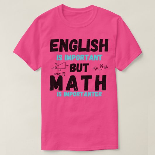T-shirt L'Anglais Est Important Mais Les Maths Sont Import (Design devant)